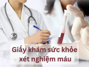 Giấy khám sức khỏe xét nghiệm máu