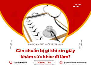 Cần chuẩn bị gì khi xin giấy khám sức khỏe đi làm?