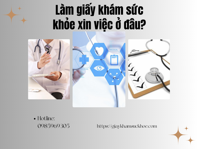 Làm giấy khám sức khỏe xin việc giá bao nhiêu? Làm ở đâu uy tín?