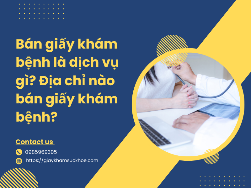 Bán giấy khám bệnh là dịch vụ gì? Địa chỉ nào bán giấy khám bệnh?