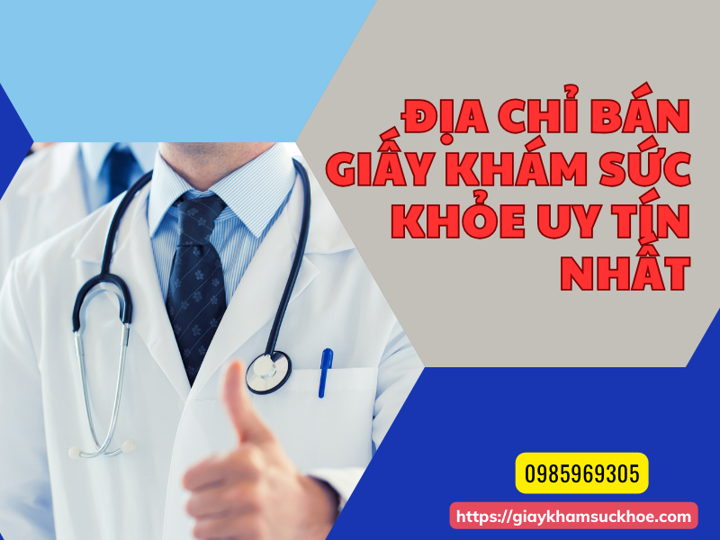 Địa chỉ bán giấy khám sk ở đâu uy tín nhất?