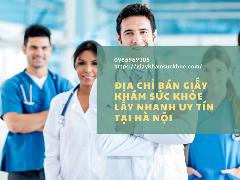 Địa chỉ ban giay kham suc khoe lấy nhanh uy tín tại Hà Nội