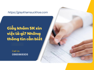 Giấy khám SK xin việc là gì? Những thông tin cần biết