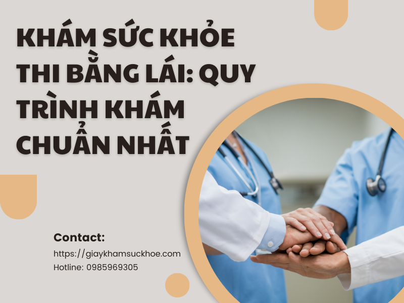 Khám sức khỏe thi bằng lái: Quy trình khám chuẩn nhất