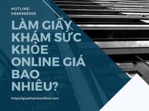 Làm giấy khám sức khỏe online giá bao nhiêu?