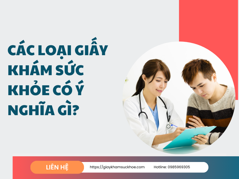 Các loại giấy khám sức khỏe có ý nghĩa gì?