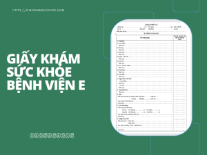 Cách làm giấy khám sức khỏe bệnh viện E