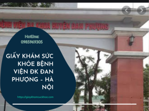 Giấy khám sức khỏe bệnh viện ĐK Đan Phượng – Hà Nội