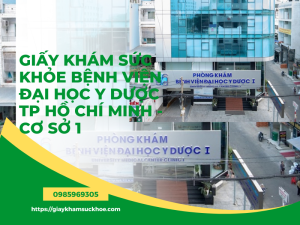 Giấy khám sức khỏe bệnh viện Đại học Y dược TP Hồ Chí Minh - Cơ sở 1
