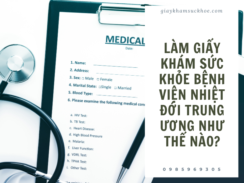 Giấy khám sức khỏe bệnh viện Nhiệt Đới Trung ương