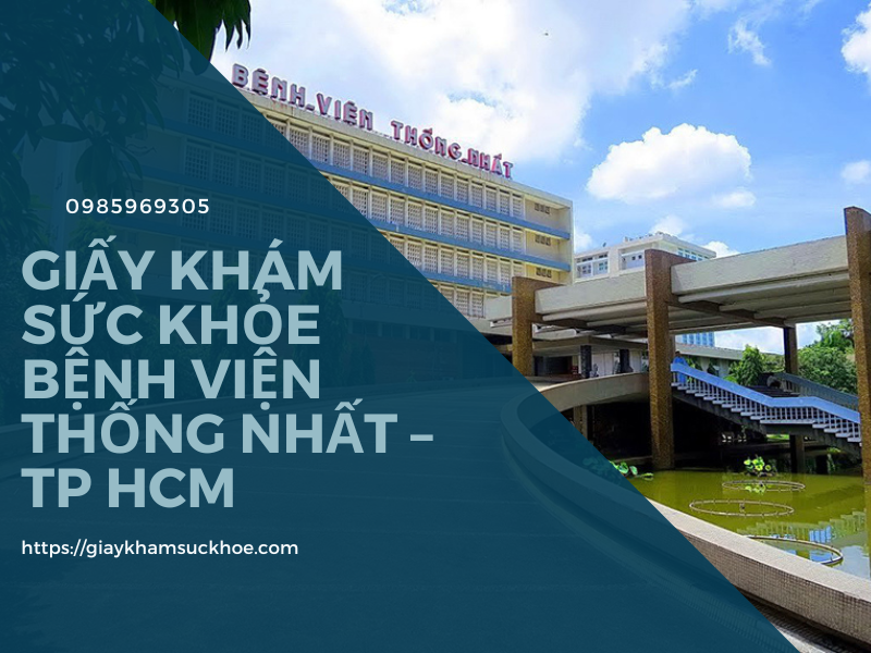 Giấy khám sức khỏe bệnh viện Thống Nhất – TP HCM