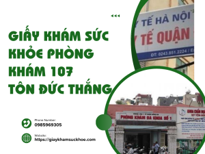 Giấy khám sức khỏe phòng khám 107 Tôn Đức Thắng