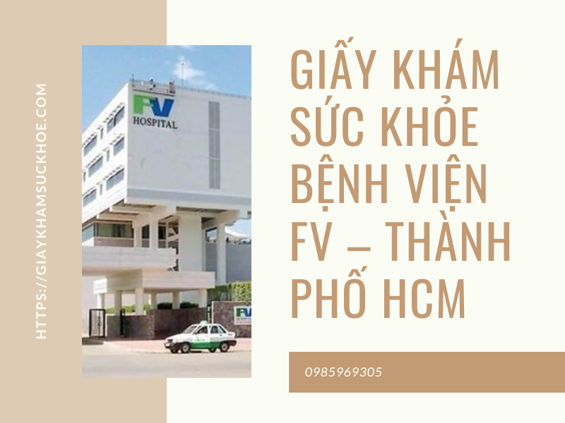 Giấy khám sức khỏe bệnh viện FV – thành phố HCM