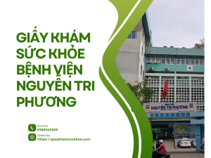 Giấy khám sức khỏe bệnh viện Nguyễn Tri Phương