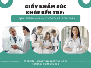 Giấy khám sức khỏe Bến Tre: Quy trình nhanh chóng và đơn giản