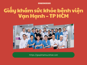 Giấy khám sức khỏe bệnh viện Vạn Hạnh – TP HCM
