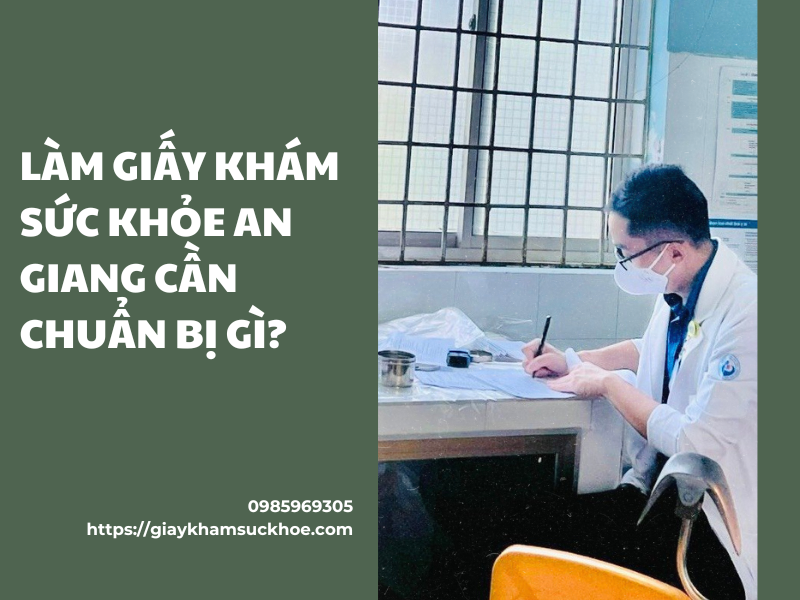 Những thông tin cần biết khi làm giấy khám sức khỏe An Giang