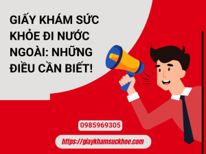 giay-kham-suc-khoe-di-nuoc-ngoai-nhung-dieu-can-biet