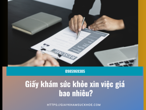 Giấy khám sức khỏe xin việc giá bao nhiêu? Cập nhật chi phí 2025