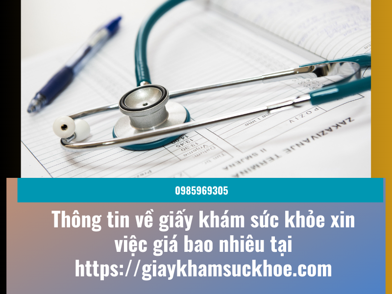 Giấy khám sức khỏe xin việc giá bao nhiêu? Cập nhật chi phí 2025