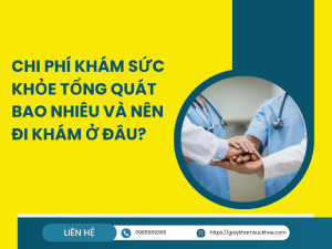 Chi phí khám sức khỏe tổng quát bao nhiêu và nên đi khám ở đâu?