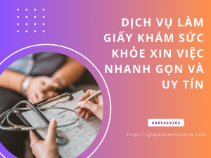 Dịch vụ làm giấy khám sức khỏe đi làm nhanh gọn và uy tín
