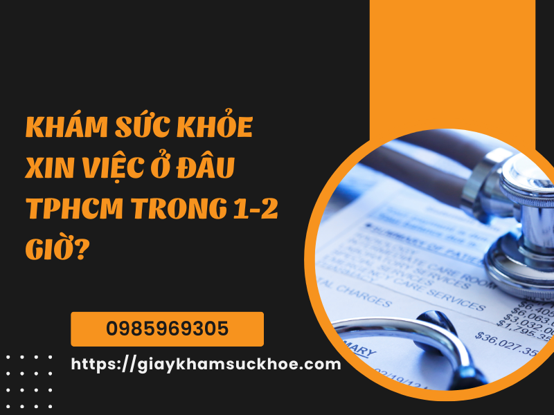 Khám sức khỏe xin việc ở đâu TPHCM - Hướng dẫn chi tiết từ A-Z