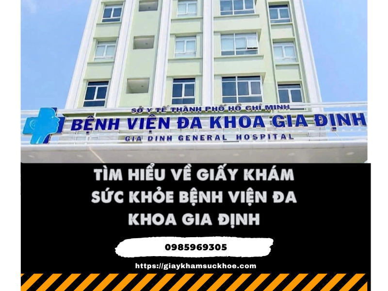 Tìm hiểu về giấy khám sức khỏe bệnh viện đa khoa Gia Định