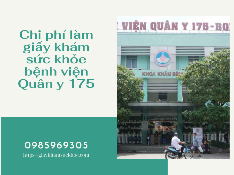 Giấy khám sức khỏe bệnh viện Quân y 175: Quy trình, chi phí và thủ tục mới nhất