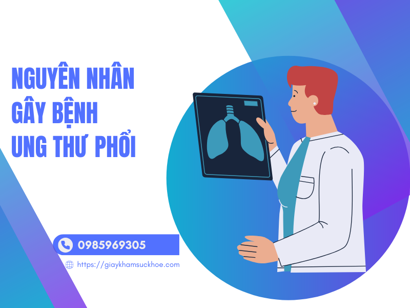 Ung thư phổi: nguyên nhân và các triệu chứng khởi phát bạn cần biết