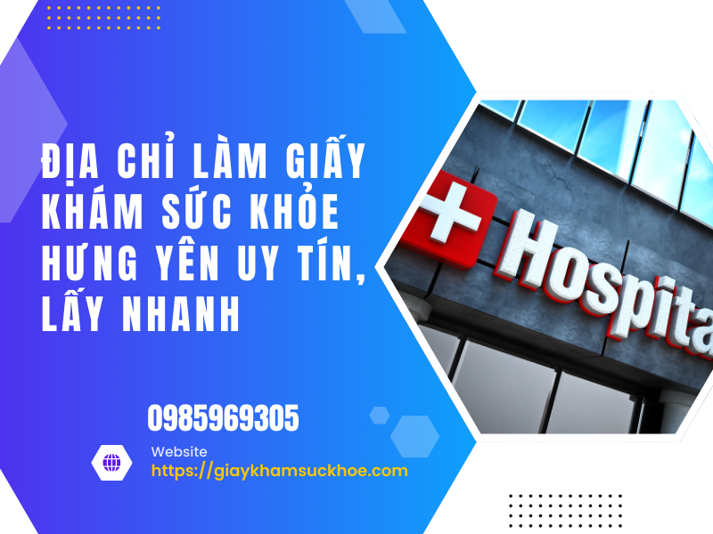 Danh sách địa chỉ làm giấy khám sức khỏe Hưng Yên