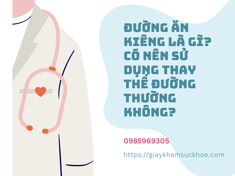 Đường ăn kiêng là gì? Có nên sử dụng thay thế đường thường không?