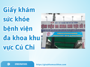Giấy khám sức khỏe bệnh viện đa khoa khu vực Củ Chi