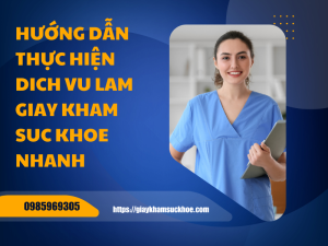 Hướng dẫn thực hiện dich vu lam giay kham suc khoe nhanh