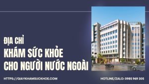 Khám sức khỏe cho người nước ngoài