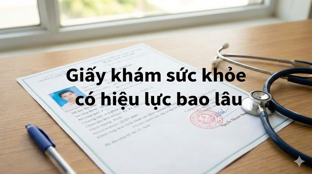 Giấy khám sức khỏe có hiệu lực bao lâu
