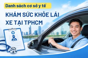 Làm giấy khám sức khỏe lái xe tại TPHCM